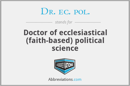 Dr. ec. pol. - Doctor of ecclesiastical (faith-based) political science